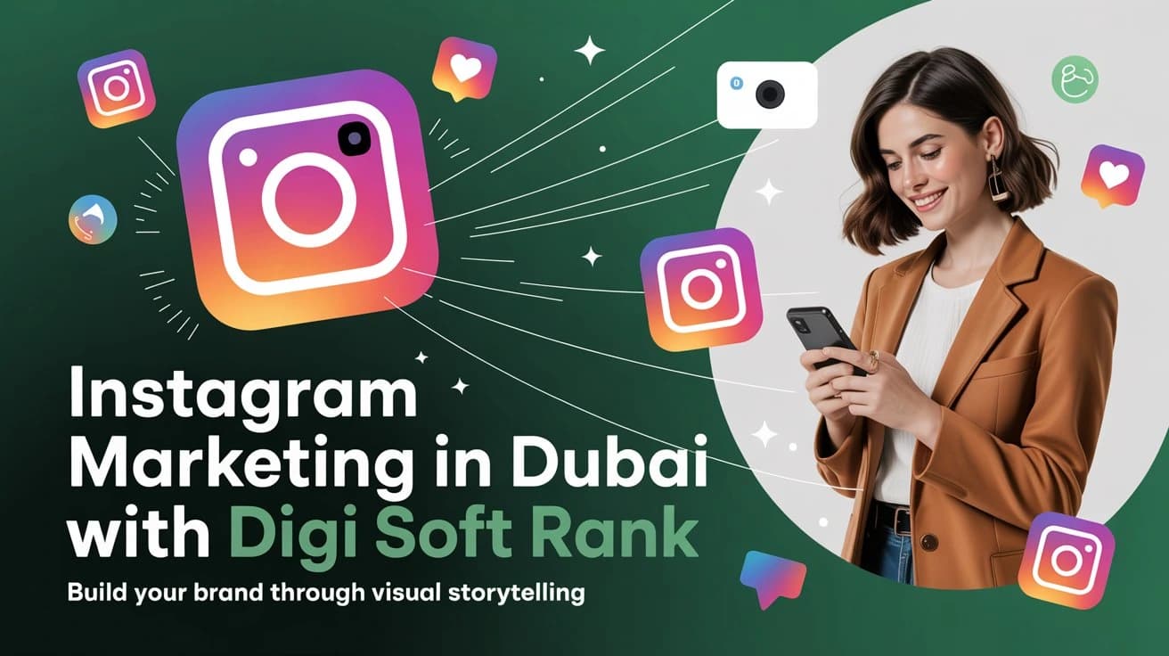 Instagram Marketing in Dubai with Digi Soft Rank