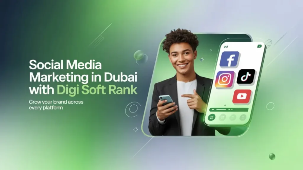 Social Media Marketing in Dubai with Digi Soft Rank